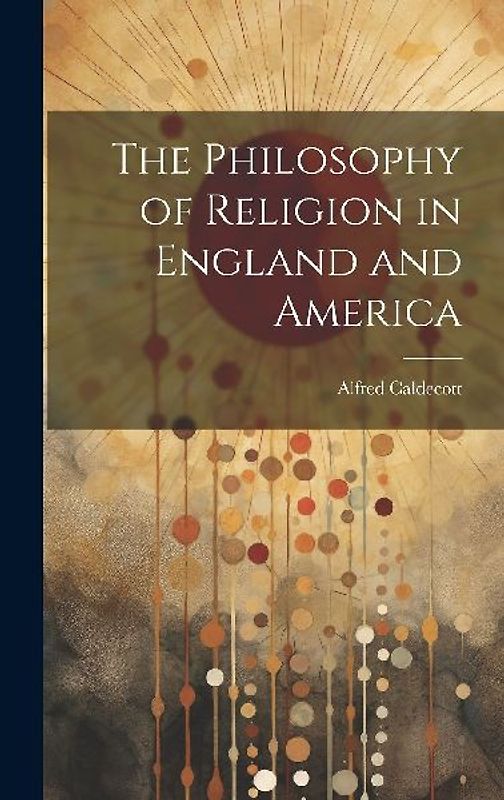 The Philosophy of Religion in England and America