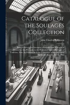 Catalogue of the Soulages Collection