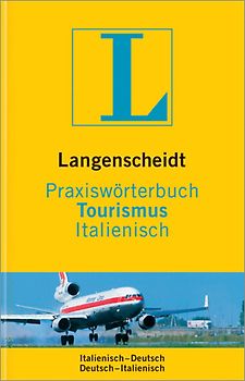 Langenscheidt Praxiswörterbuch Tourismus Italienisch. Italienisch-Deutsch/Deutsch-Italienisch