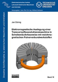 Elektromagnetische Auslegung einer Transversalflussreluktanzmaschine in Scheibenläuferbauweise mit weichmagnetischen Pulververbundwerkstoffen