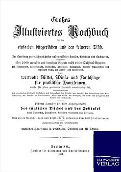Großes illustriertes Kochbuch für den einfachen bürgerlichen und den feineren Tisch