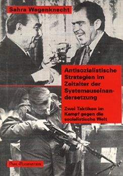 Antisozialistische Strategien im Zeitalter der Systemauseinandersetzung
