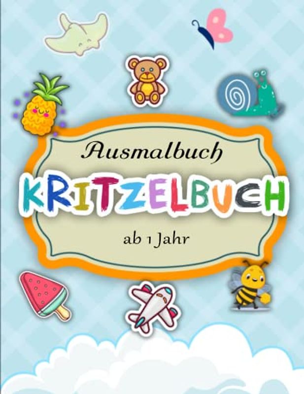 Kritzelbuch ab 1 Jahr - Geschenkkörbe: Erstes Ausmalbuch mit großen Motiven zum Ausmalen | Mache Mit Diesem Perfekten Geschenk Jeden Glücklich