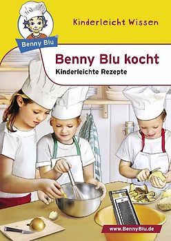 Benny Blu kocht. Kinderleichte Rezepte