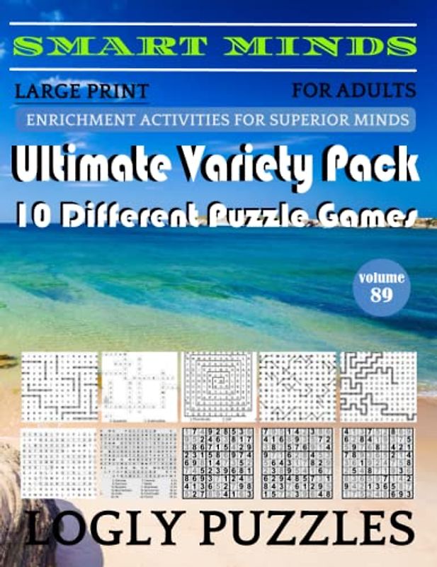 Smart Minds -Super Variety 10 Different Puzzle Games Book For Adults: Ultimate Variety Puzzles Large-Print Word Search, Word Maze .Word Spiral ,Word ... And Sudoku Easy , Medium And Hard volume 89