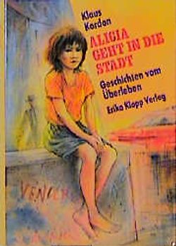 Alicia geht in die Stadt. Geschichten vom Überleben