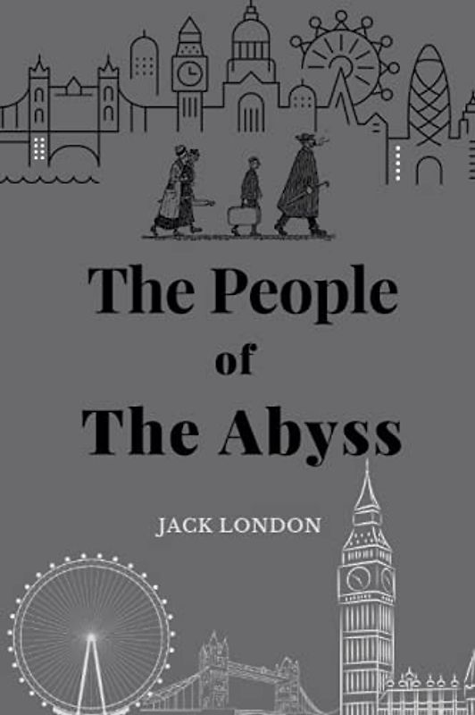The People of The Abyss (Classic Edition): With Annotated
