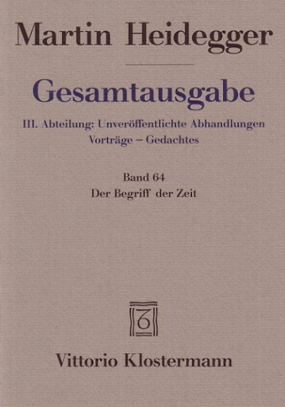 Der Begriff der Zeit (1924). Anhang: Der Begriff der Zeit. Vortrag vor der Marburger Theologenschaft Juli 1924