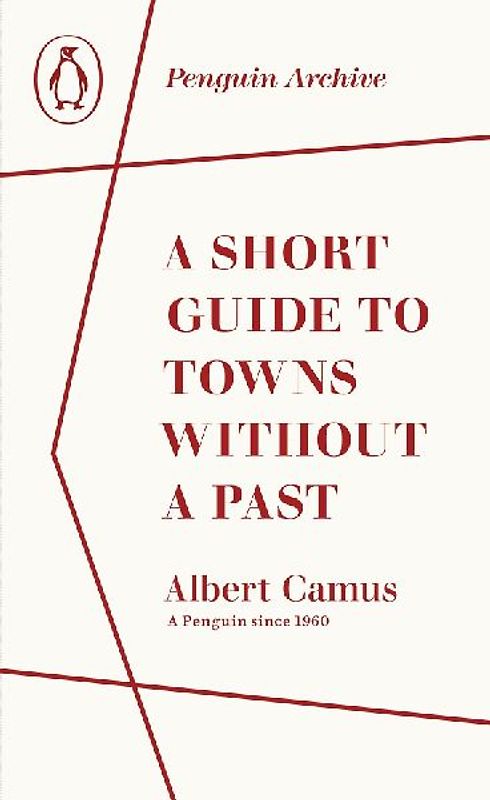 A Short Guide to Towns Without a Past