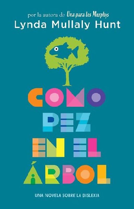 Como Pez En El Árbol. Una Novela Sobre La Dislexia / Fish in a Tree