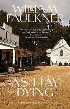 As I Lay Dying (Warbler Classics Annotated Edition)