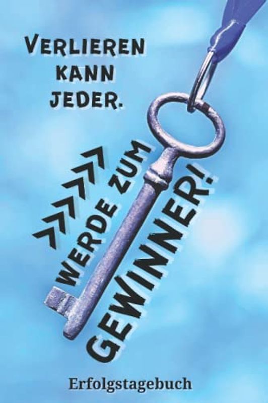 Erfolgstagebuch: Verlieren kann jeder. Werde zum Gewinner! | Dankbarkeit, Journaling und Tracking