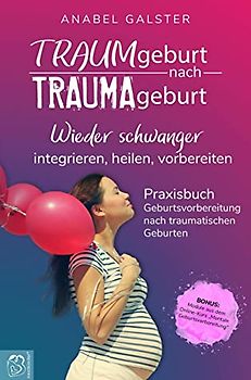 TRAUMgeburt nach TRAUMAgeburt