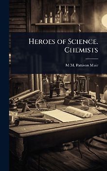 Heroes of Science. Chemists