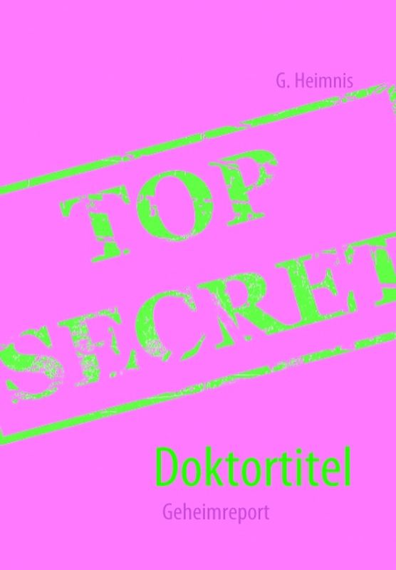 Doktortitel. Geheimreport