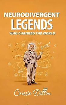 Neurodivergent Legends Who Changed the World