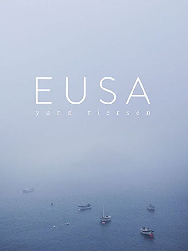 Yann Tiersen - Eusa: Piano Collection