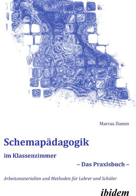 Schemapädagogik im Klassenzimmer – Das Praxisbuch –