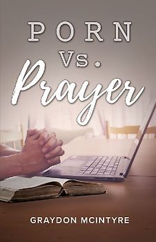 Porn vs. Prayer