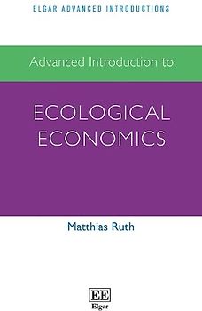 Advanced Introduction to Ecological Economics (Elgar Advanced Introductions)