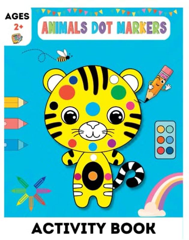 Animals Dot Markers Activity Book: Fun and Creative Do A Dot Markers Activity Book For Kids Age +2 Years To Enhance Their Motor Skills, Imagination ... Through Coloring Cute Animals .Large Print.