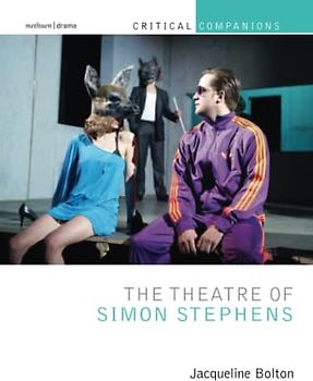 Theatre of Simon Stephens, The (Critical Companions)