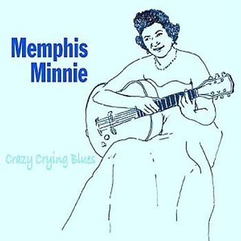 Memphis Minnie - Crazy Crying Blues