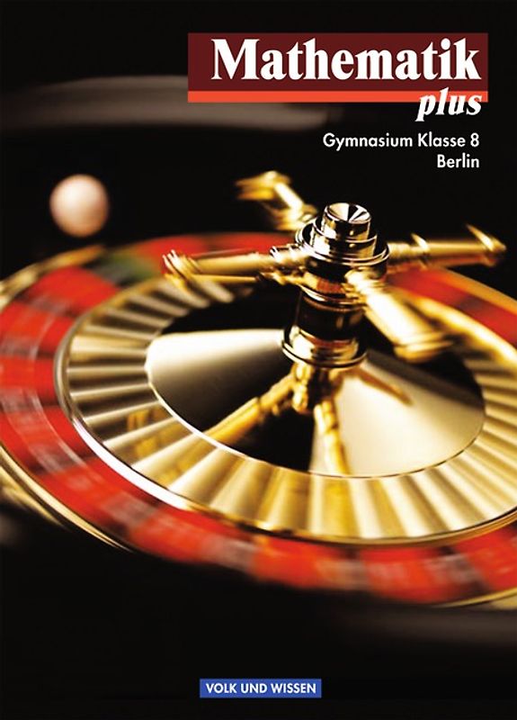 Mathematik plus - Gymnasium Berlin / 8. Schuljahr - Schülerbuch