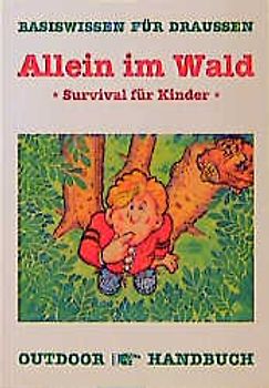Outdoor Allein im Wald - Survival für Kinder