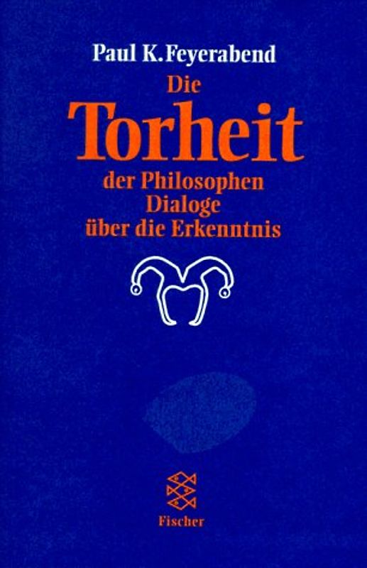 Die Torheit der Philosophen. Dialog über die Erkenntnis