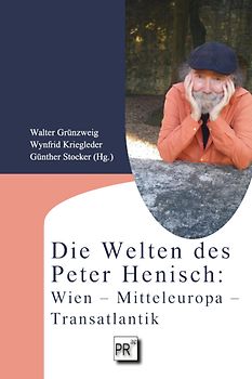 Die Welten des Peter Henisch: Wien – Mitteleuropa – Transatlantik