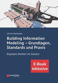 Building Information Modeling - Grundlagen, Standards, Praxis
