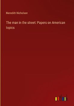 The man in the street: Papers on American topics