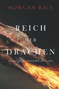 Reich Der Drachen (Das Zeitalter der Magier – Buch Eins)