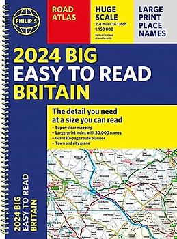 2024 Philip's Big Easy to Read Britain Road Atlas: (Spiral A3) (Philip's Road Atlases)