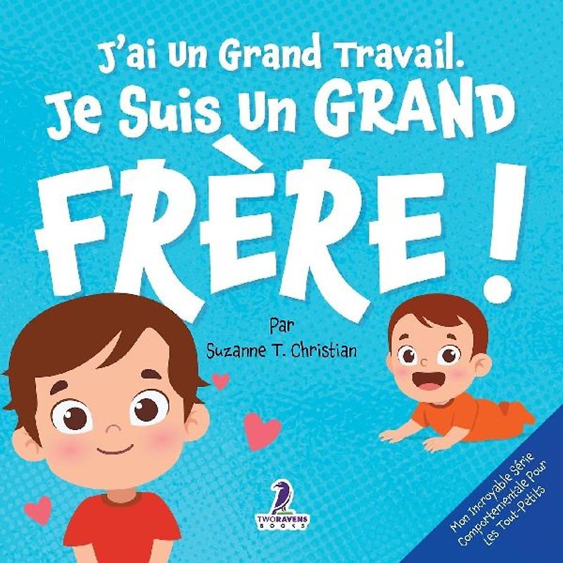 J'ai Un Grand Travail. Je Suis Un Grand Frère !
