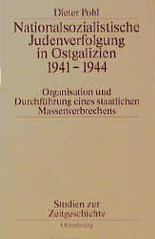 Nationalsozialistische Judenverfolgung in Ostgalizien 1941-1944