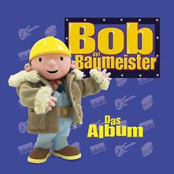 Bob der Baumeister - Das Album-Bob der Baumeister