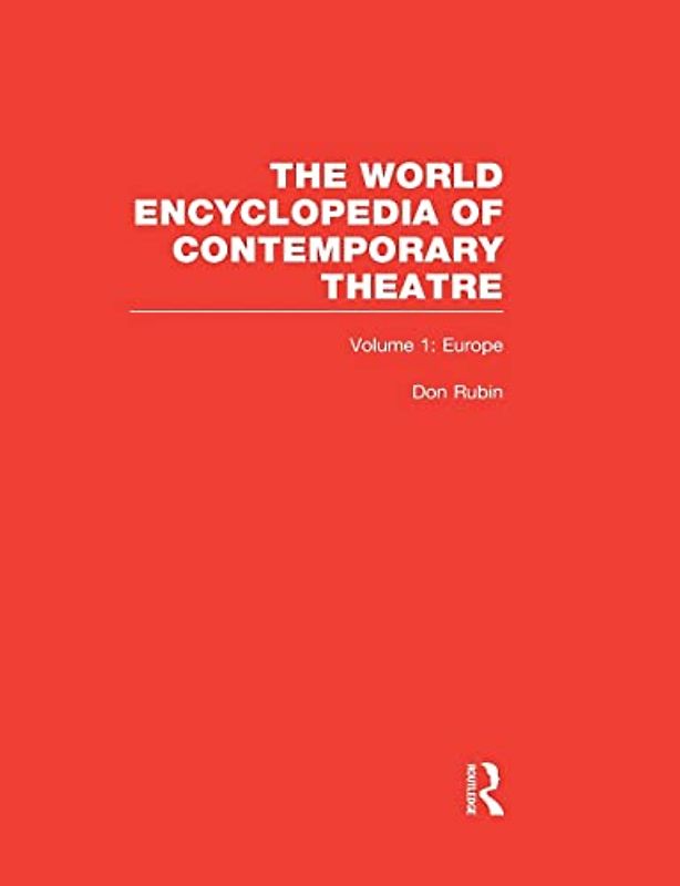 World Encyclopedia of Contemporary Theatre: Volume 1: Europe (The World Encyclopedia of Contemporary Theatre, Band 1)