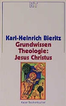 Grundwissen Theologie: Jesus Christus