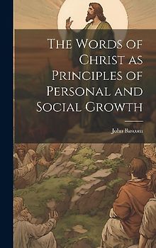 The Words of Christ as Principles of Personal and Social Growth