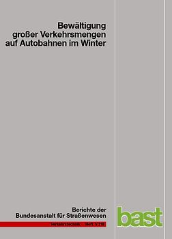 Bewältigung großer Verkehrsmengen auf Bundesautobahnen im Winter