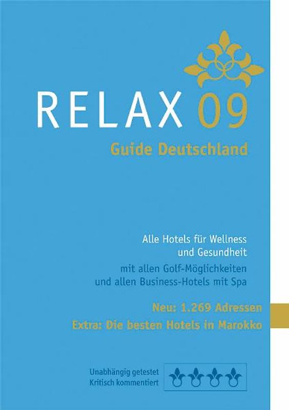 RELAX Guide Deutschland 2009. Der kritische Wellnesshotelführer