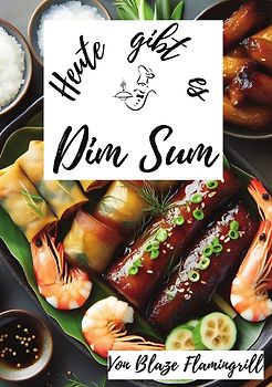 Heute gibt es / Heute gibt es - Dim Sum