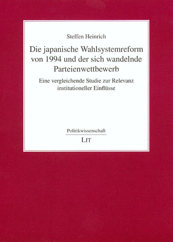 Die japanische Wahlsystemreform von 1994 und der sich wandelnde Parteienwettbewerb
