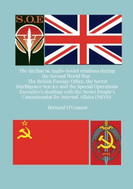 The Decline in Anglo-Soviet Relations during the Second World War