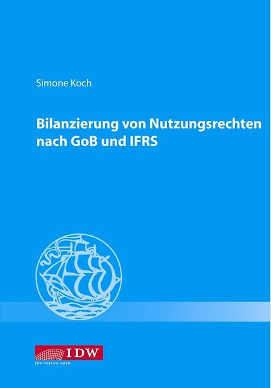 Bilanzierung von Nutzungsrechten nach GoB und IFRS
