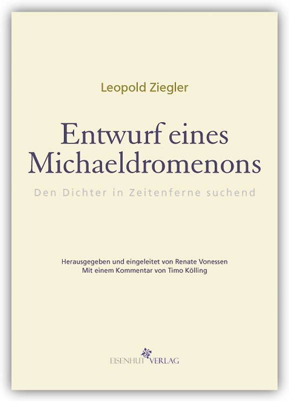 Entwurf eines Michaeldromenons. Den Dichter in Zeitenferne suchend