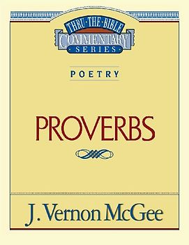 Thru the Bible Vol. 20: Poetry (Proverbs)