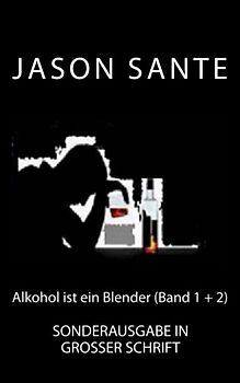 Alkohol ist ein Blender (Band 1 + 2): Sonderausgabe in großer Schrift! Doppelband